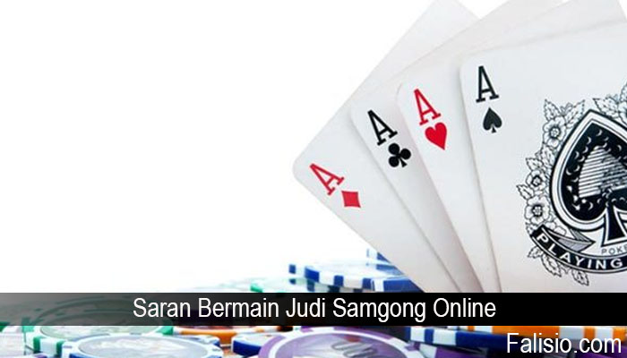 Saran Bermain Judi Samgong Online